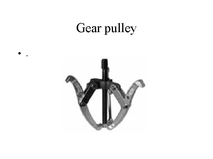 Gear pulley • . 