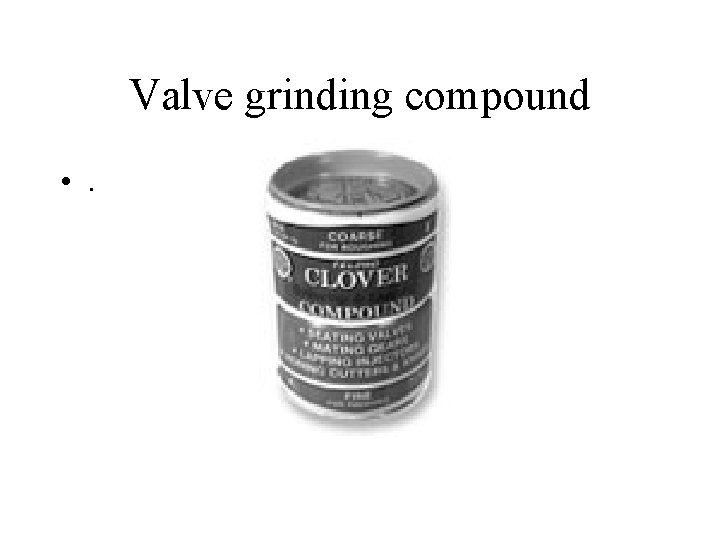 Valve grinding compound • . 