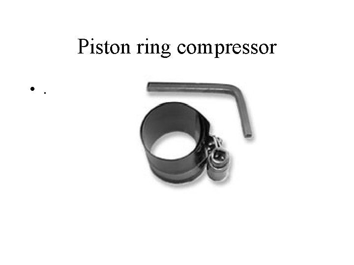 Piston ring compressor • . 