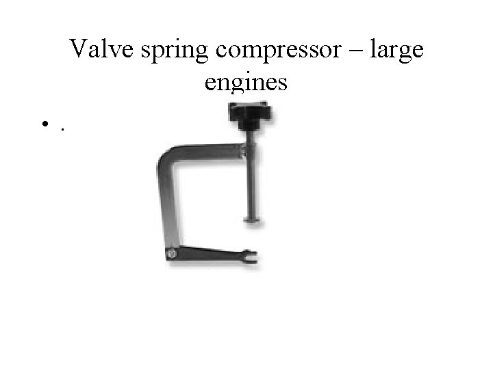 Valve spring compressor – large engines • . 