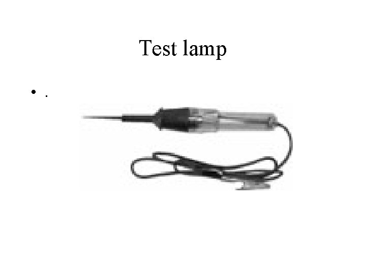 Test lamp • . 