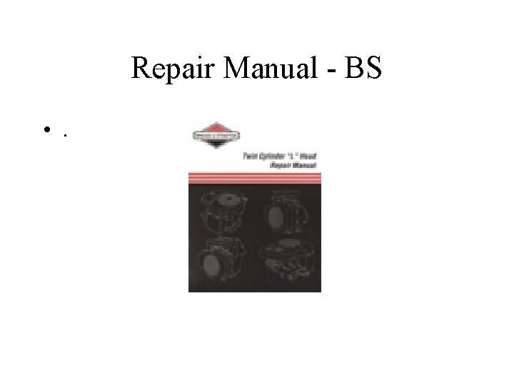 Repair Manual - BS • . 