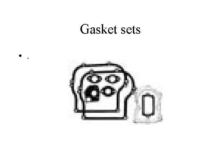 Gasket sets • . 