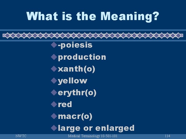 What is the Meaning? u-poiesis uproduction uxanth(o) uyellow uerythr(o) ured umacr(o) ularge or enlarged