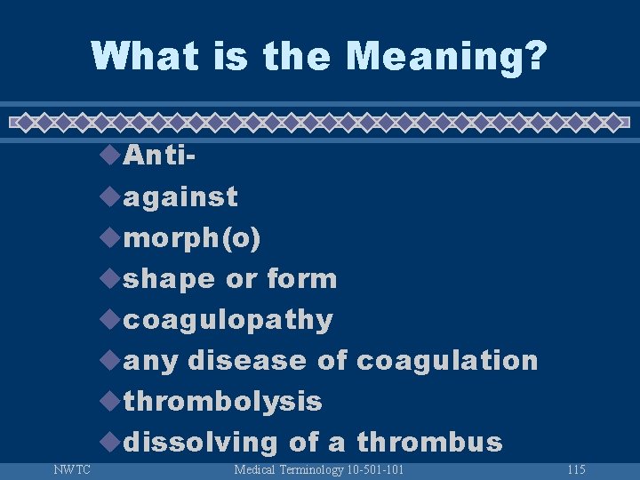 What is the Meaning? u. Antiuagainst umorph(o) ushape or form ucoagulopathy uany disease of