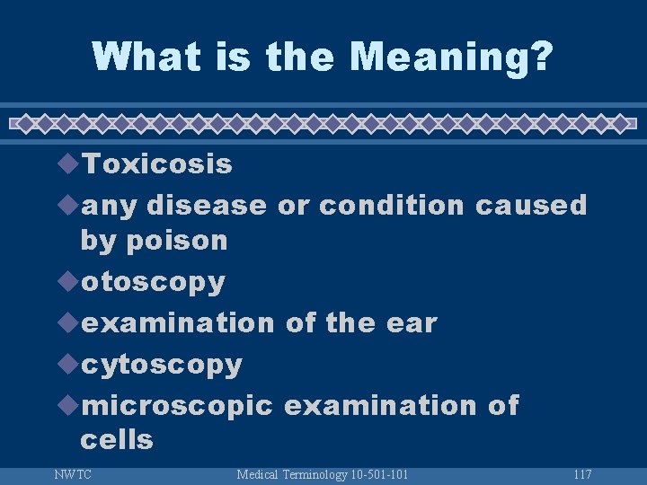 What is the Meaning? u. Toxicosis uany disease or condition caused by poison uotoscopy