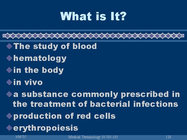 What is It? u. The study of blood uhematology uin the body uin vivo