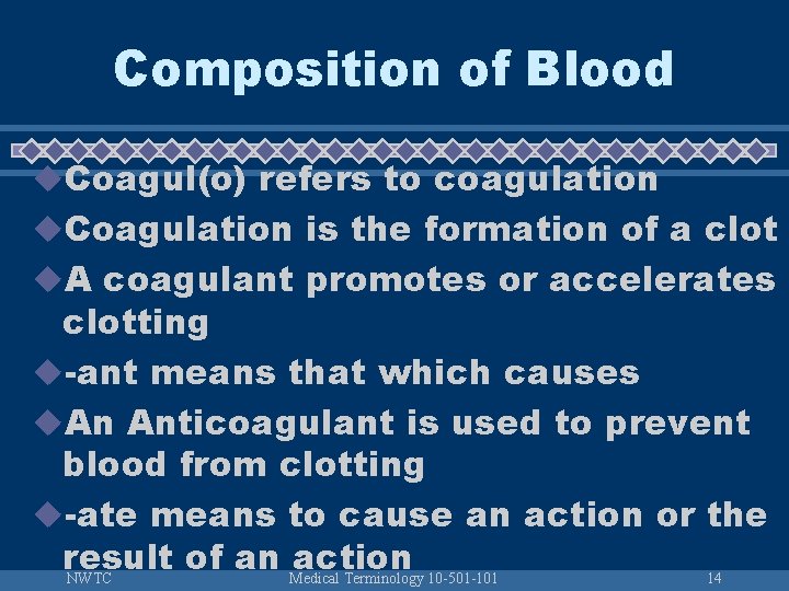Composition of Blood u. Coagul(o) refers to coagulation u. Coagulation is the formation of