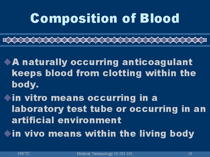 Composition of Blood u. A naturally occurring anticoagulant keeps blood from clotting within the