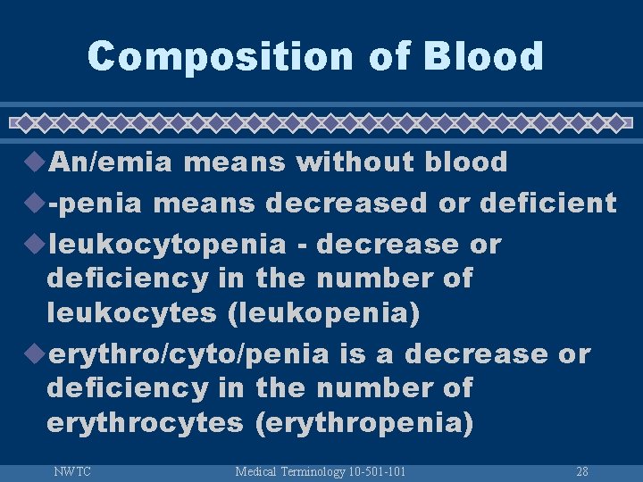 Composition of Blood u. An/emia means without blood u-penia means decreased or deficient uleukocytopenia