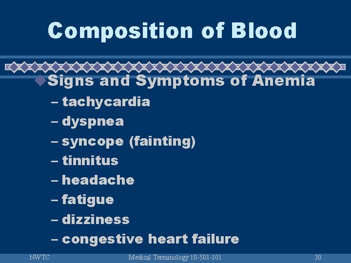 Composition of Blood u. Signs and Symptoms of Anemia – tachycardia – dyspnea –