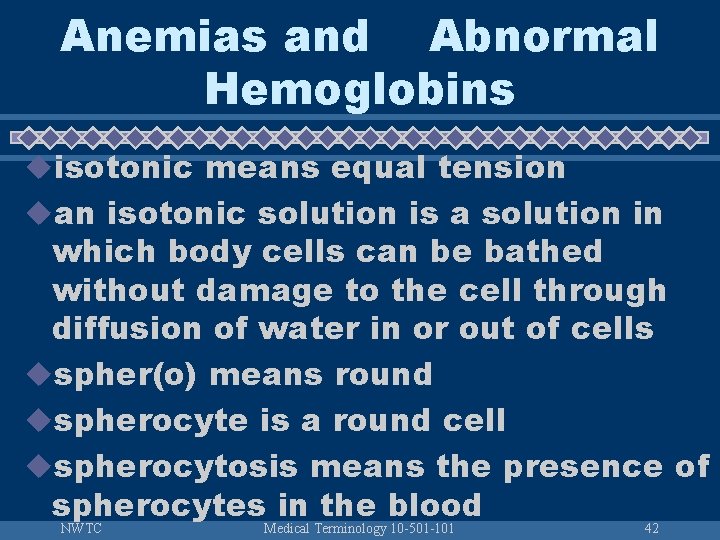 Anemias and Abnormal Hemoglobins uisotonic means equal tension uan isotonic solution is a solution