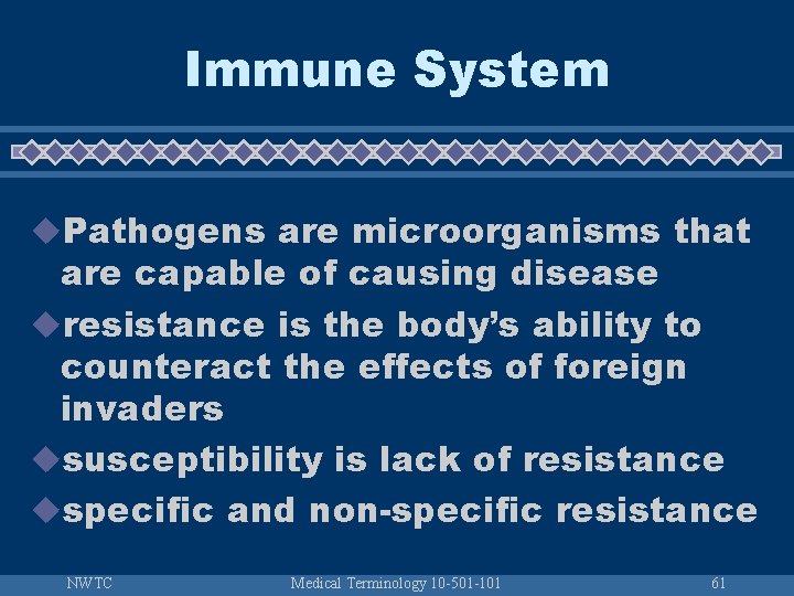 Immune System u. Pathogens are microorganisms that are capable of causing disease uresistance is