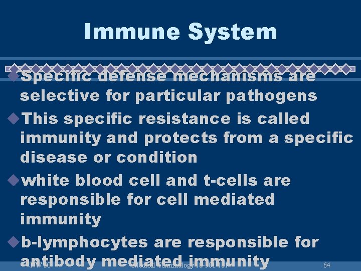 Immune System u. Specific defense mechanisms are selective for particular pathogens u. This specific