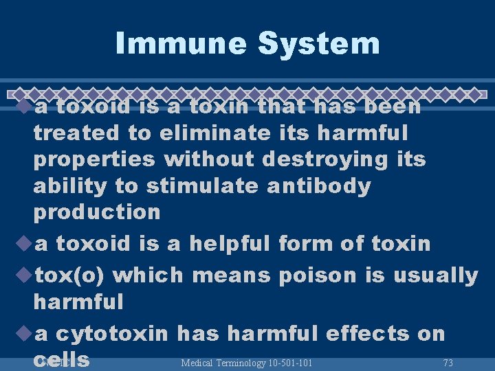 Immune System ua toxoid is a toxin that has been treated to eliminate its