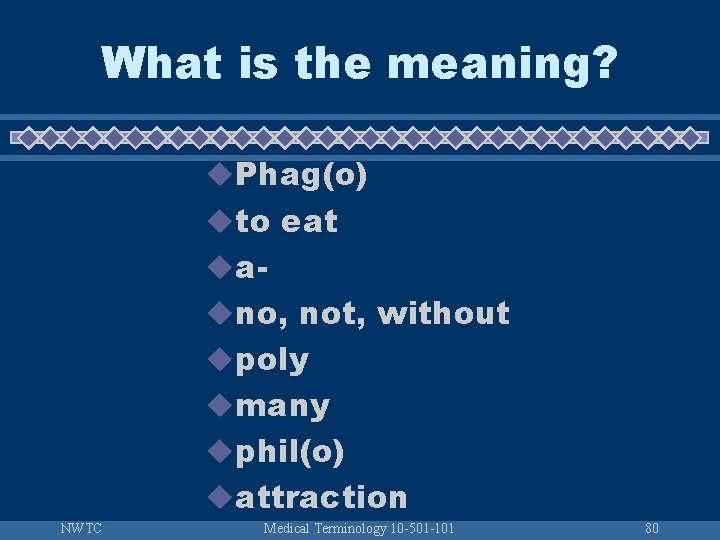 What is the meaning? u. Phag(o) uto eat uauno, not, without upoly umany uphil(o)