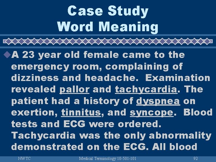 Case Study Word Meaning u. A 23 year old female came to the emergency
