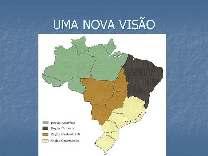 UMA NOVA VISÃO 