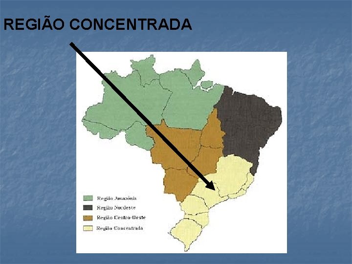 REGIÃO CONCENTRADA 