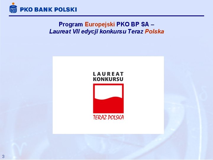 Program Europejski PKO BP SA – Laureat VII edycji konkursu Teraz Polska 3 