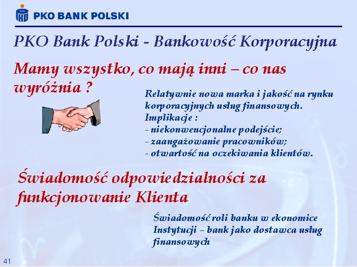 PKO Bank Polski - Bankowość Korporacyjna Mamy wszystko, co mają inni – co nas