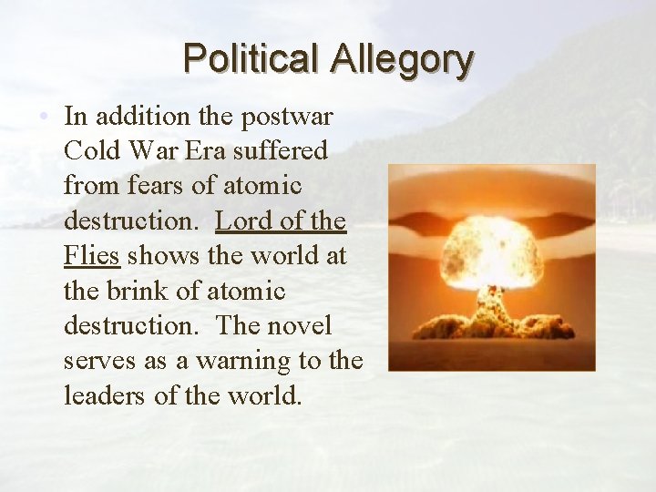 Political Allegory • In addition the postwar Cold War Era suffered from fears of