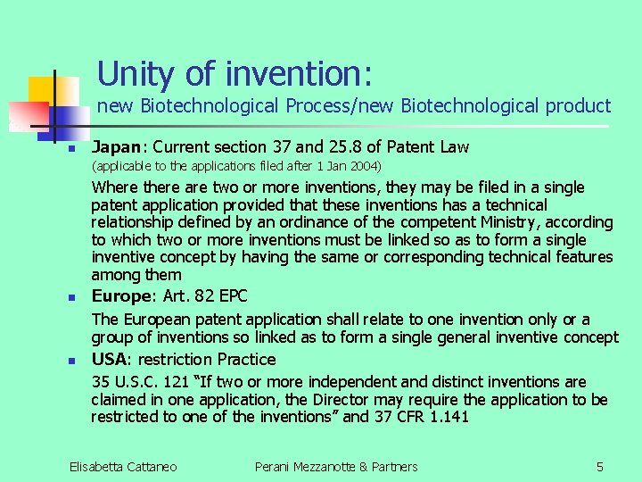 Unity of invention: new Biotechnological Process/new Biotechnological product n Japan: Current section 37 and