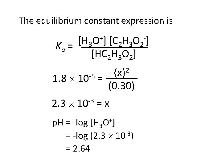 The equilibrium constant expression is +] [C H O -] [H O 2 3