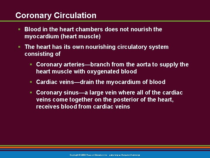 Coronary Circulation § Blood in the heart chambers does not nourish the myocardium (heart