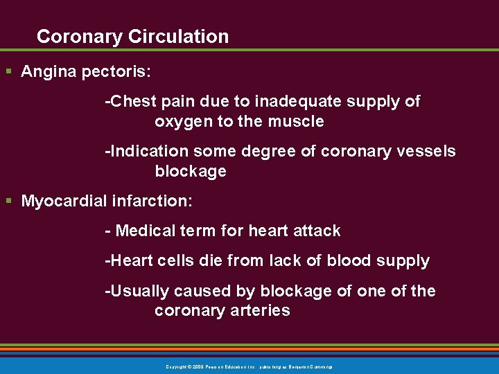 Coronary Circulation § Angina pectoris: -Chest pain due to inadequate supply of oxygen to