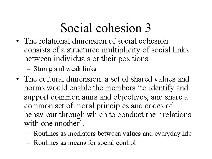 Social cohesion 3 • The relational dimension of social cohesion consists of a structured