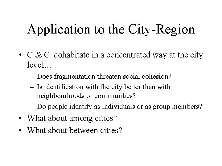 Application to the City-Region • C & C cohabitate in a concentrated way at