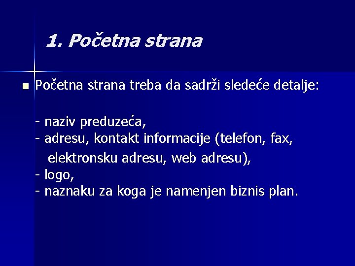 1. Početna strana n Početna strana treba da sadrži sledeće detalje: - naziv preduzeća,