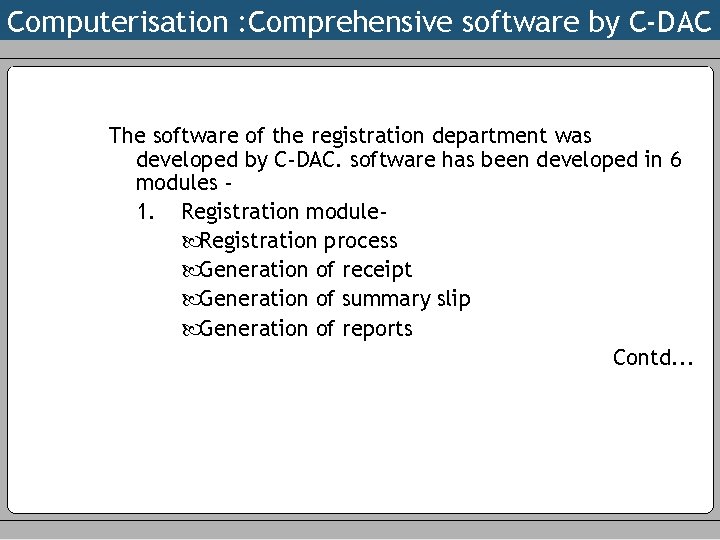 Computerisation : Comprehensive software by C-DAC The software of the registration department was developed