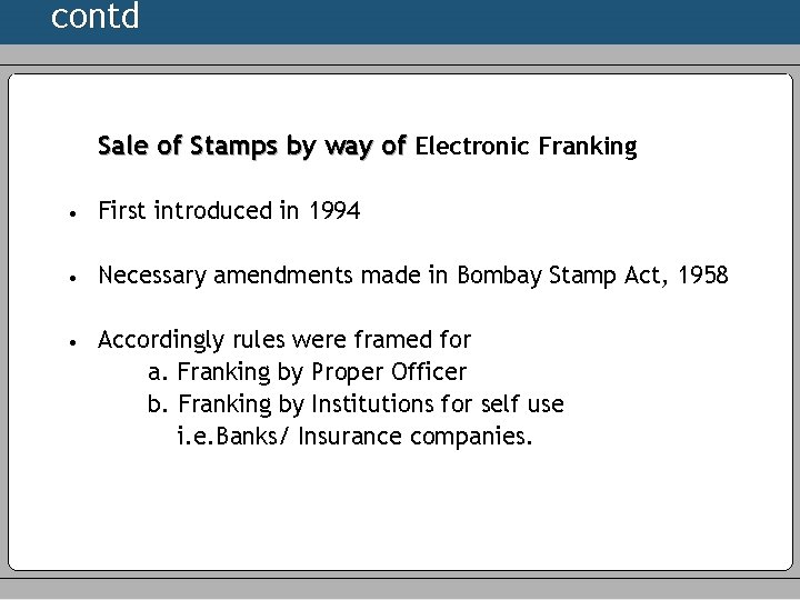 contd Sale of Stamps by way of Electronic Franking • First introduced in 1994
