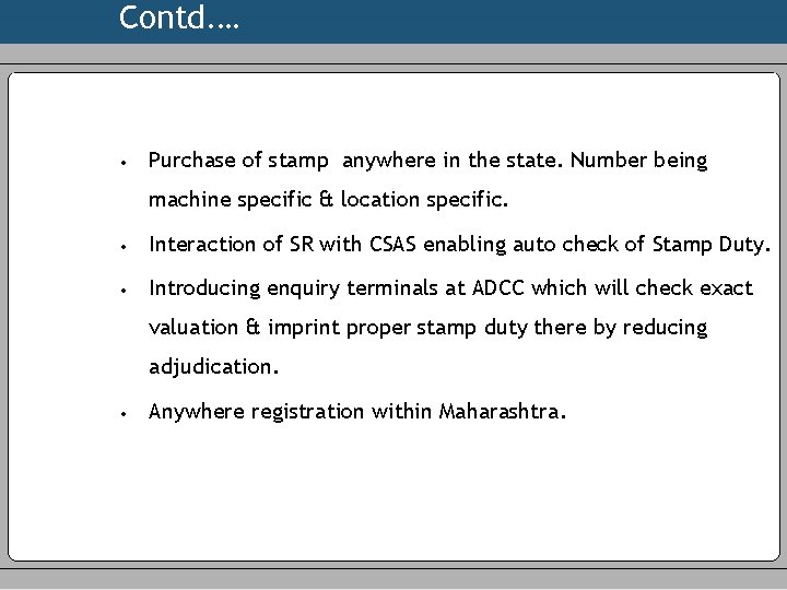 Contd. … • Purchase of stamp anywhere in the state. Number being machine specific