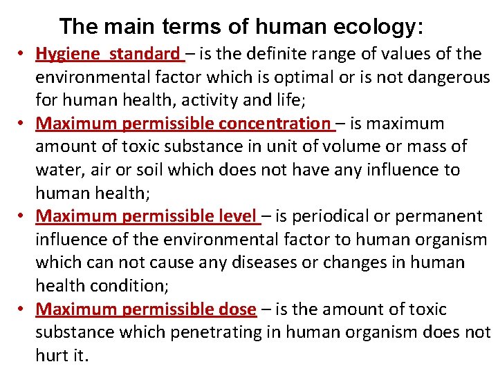 The main terms of human ecology: • Hygiene standard – is the definite range