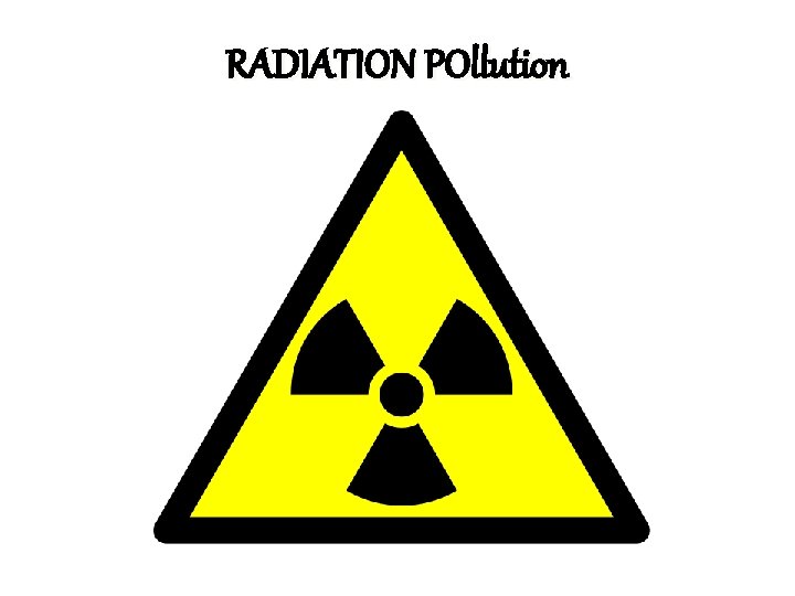 RADIATION POllution 