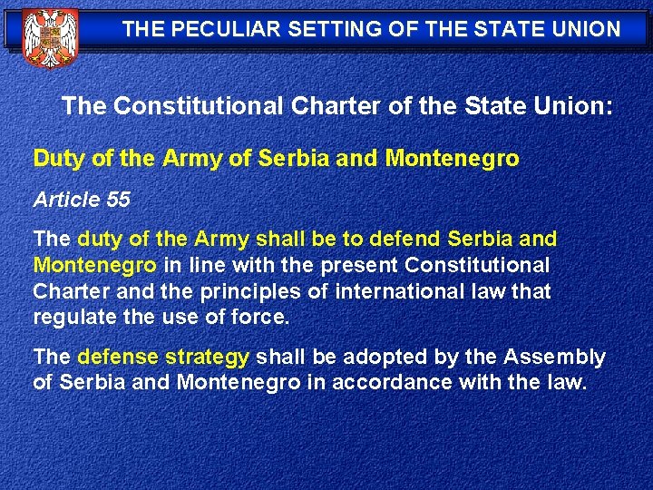 THE PECULIAR SETTING OF THE STATE UNION The Constitutional Charter of the State Union: