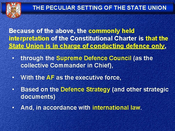 THE PECULIAR SETTING OF THE STATE UNION Because of the above, the commonly held