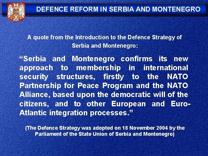 DEFENCE REFORM IN SERBIA AND MONTENEGRO A quote from the Introduction to the Defence