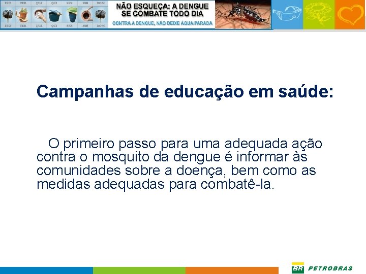 Campanhas de educação em saúde: O primeiro passo para uma adequada ação contra o