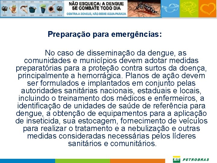  Preparação para emergências: No caso de disseminação da dengue, as comunidades e municípios