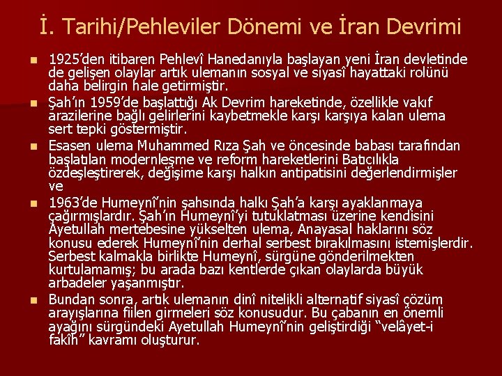 İ. Tarihi/Pehleviler Dönemi ve İran Devrimi n n n 1925’den itibaren Pehlevî Hanedanıyla başlayan