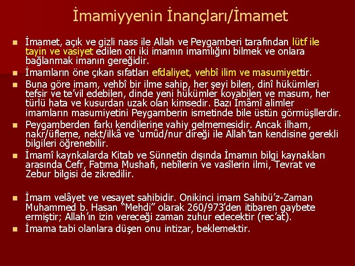 İmamiyyenin İnançları/İmamet n n n İmamet, açık ve gizli nass ile Allah ve Peygamberi