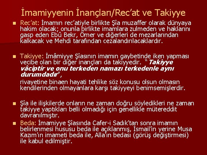 İmamiyyenin İnançları/Rec’at ve Takiyye n Rec’at: İmamın rec’atiyle birlikte Şîa muzaffer olarak dünyaya hakim