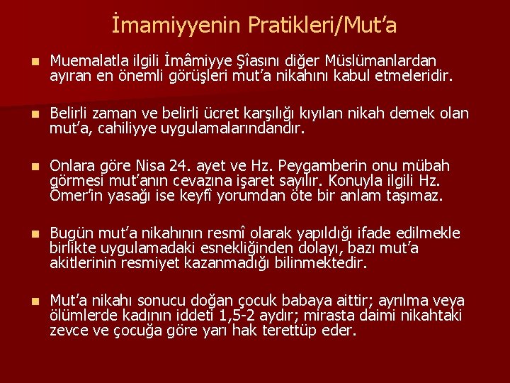 İmamiyyenin Pratikleri/Mut’a n Muemalatla ilgili İmâmiyye Şîasını diğer Müslümanlardan ayıran en önemli görüşleri mut’a