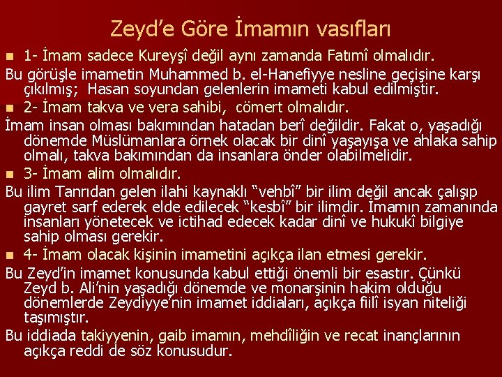 Zeyd’e Göre İmamın vasıfları 1 - İmam sadece Kureyşî değil aynı zamanda Fatımî olmalıdır.