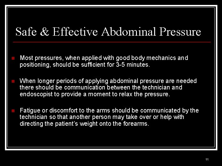Safe & Effective Abdominal Pressure n Most pressures, when applied with good body mechanics
