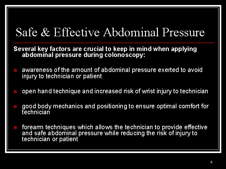 Safe & Effective Abdominal Pressure Several key factors are crucial to keep in mind